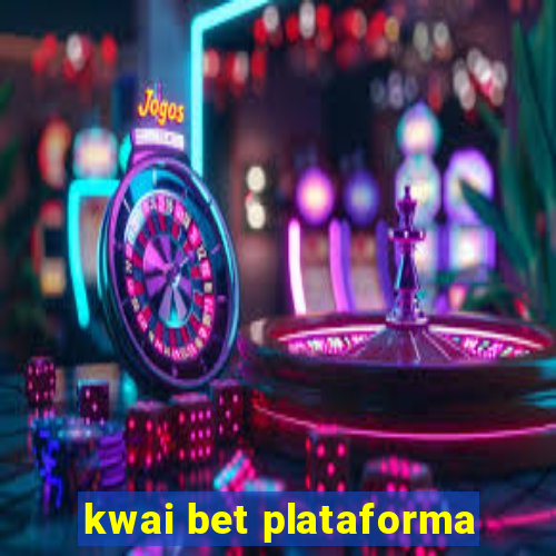 kwai bet plataforma